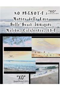 XO PRENOTA 2 Mantra della Luce Belle Beach Immagini Malibu California USA
