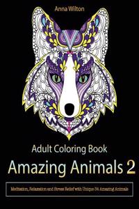 Adult Coloring Book: Amazing Animals 2