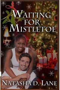 Waiting for Mistletoe