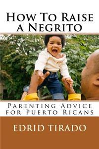 How To Raise a Negrito