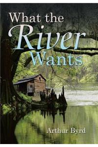 What the River Wants