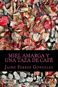 Miel amarga y una taza de café