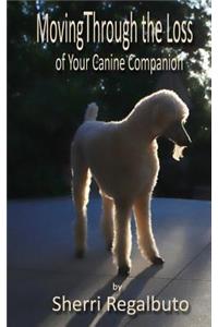 Moving Through the Loss of Your Canine Companion