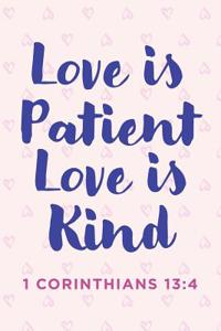 Love Is Patient Love Is Kind Notebook