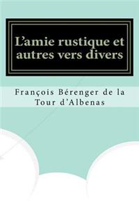 L'amie rustique et autres vers divers