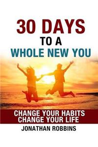 30 Days To a Whole New You