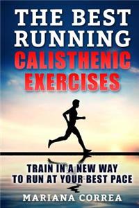 The BEST RUNNING CALISTHENIC EXERCISES