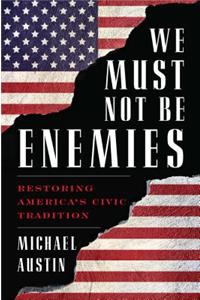 We Must Not Be Enemies