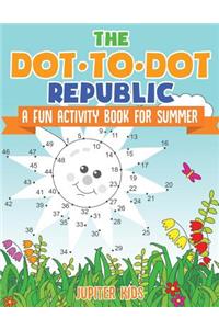 Dot to Dot Republic - A Fun Activity Book for Summer