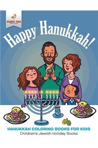 Happy Hanukkah - Hanukkah Coloring Books for Kids Children's Jewish Holiday Books