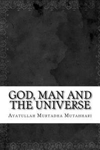 God, Man and the Universe
