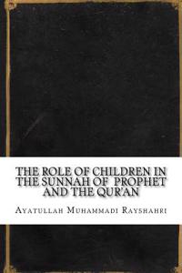 The Role of Children in the Sunnah of Prophet and the Qur'an