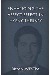 Enhancing The Affect-Effect In Hypnotherapy