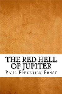 The Red Hell of Jupiter