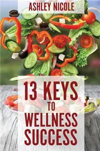 13 Keys to Wellness Success