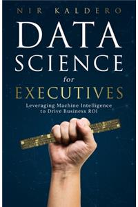 Data Science for Executives