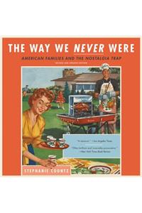 Way We Never Were Lib/E