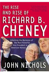 Rise and Rise of Richard B. Cheney