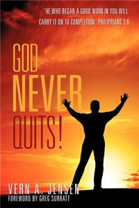 God Never Quits!