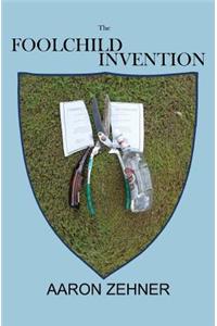 The Foolchild Invention
