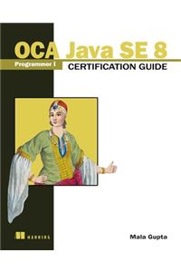 OCA Java SE 8 Programmer I Certification Guide