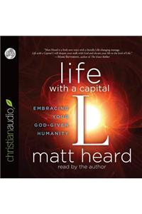 Life with a Capital L