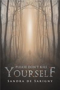 Please Don't Kill Yourself