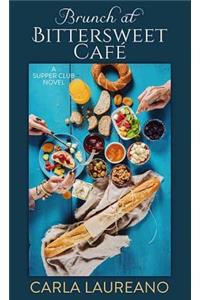 Brunch at the Bittersweet Cafe: A Supper Club Novel