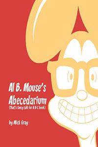 Al B. Mouse's Abecedarium NEW FULL COLOR EDITION