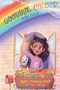 Goodbye, Colors! / Tchau, Cores! - Portuguese (Brazil) and English Edition