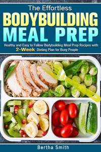 The Effortless Bodybuilding Meal Prep