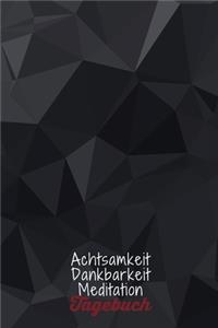 Achtsamkeit. Dankbarkeit. Meditation. Tagebuch