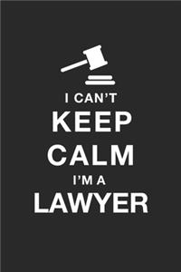 Funny lawyer Notebook University Graduation gift / I CAN'T KEEP CALM I'M A lawyer