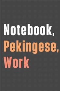 Notebook, Pekingese, Work