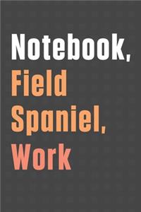 Notebook, Field Spaniel, Work