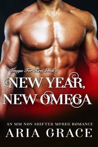 New Year, New Omega: M/M Non Shifter MPreg Romance