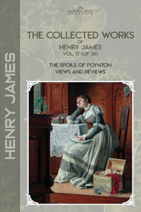 The Collected Works of Henry James, Vol. 17 (of 36)