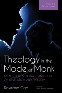 Theology in the Mode of Monk: Misterioso, Volume 3