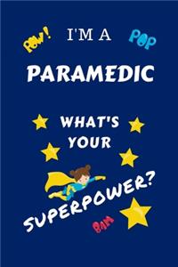 I'm A Paramedic What's Your Superpower?
