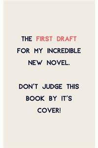 The first draft for my incredible new novel...