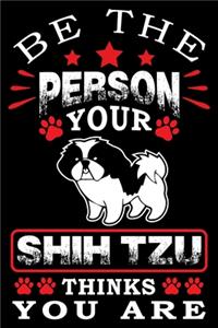 Be The Person Your Shih Tzu Thinks You Are