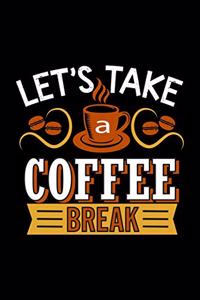 Let's Take A Coffee Break