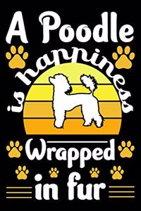 A Poodle Is Happiness Wrapped In Fur