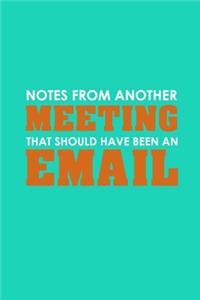 Notes From Another Meeting That Should Have Been An Email