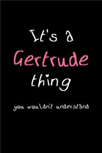 It's A Gertrude Thing, You Wouldn't Understand