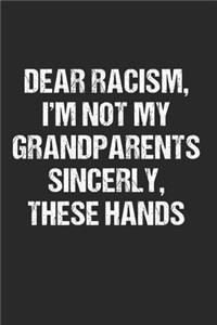 Dear Racism I Am Not My Grandparents