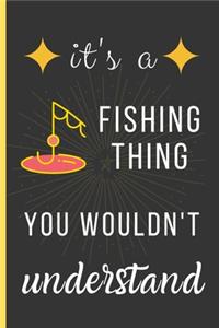 It's a Fishing Thing You Wouldn't Understand