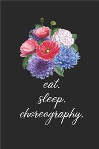 eat. sleep. choreography. - Lined Notebook