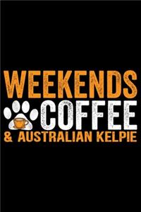 Weekends Coffee & Australian Kelpie