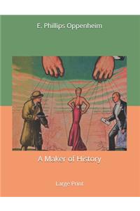 A Maker of History